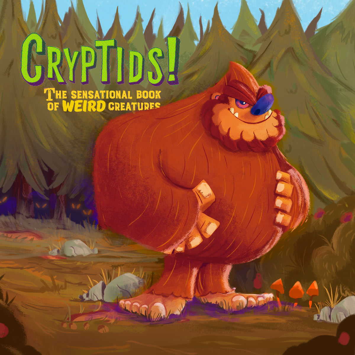 Cryptids! The Sensational Book of Weird Creatures